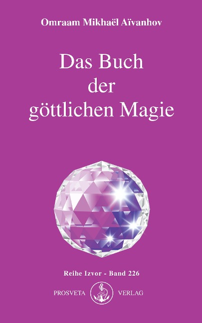 Das Buch der göttlichen Magie - Omraam Mikhael Aivanhov