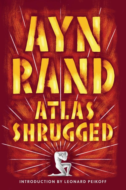Atlas Shrugged - Ayn Rand