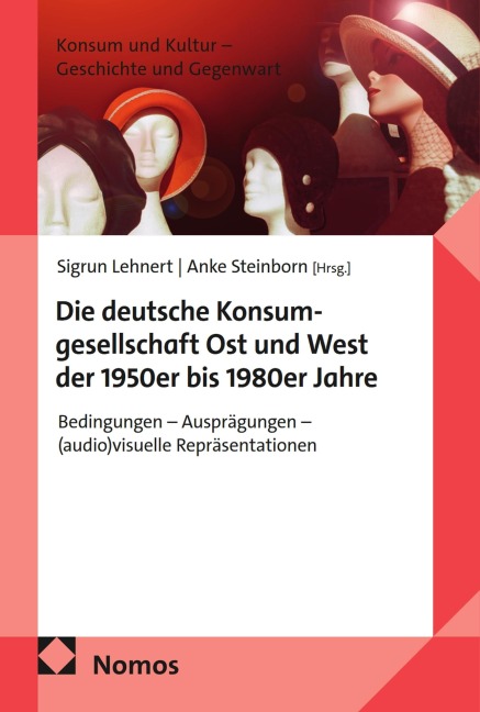 Die deutsche Konsumgesellschaft Ost und West der 1950er bis 1980er Jahre - 