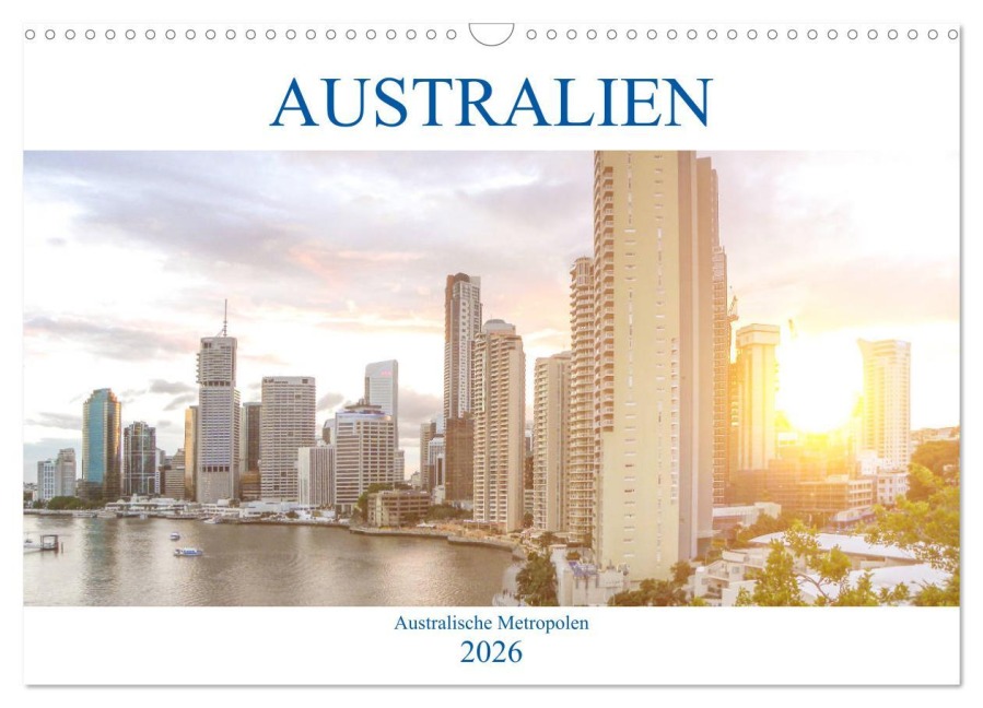 Australien - Australische Metropolen (Wandkalender 2026 DIN A3 quer), CALVENDO Monatskalender - Sell Pixs:Sell