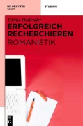 Cover-Bild zum Titel 'Erfolgreich recherchieren - Romanistik' von 'Ulrike Hollender'