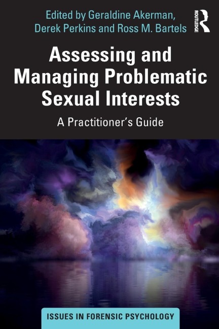 Assessing and Managing Problematic Sexual Interests - 