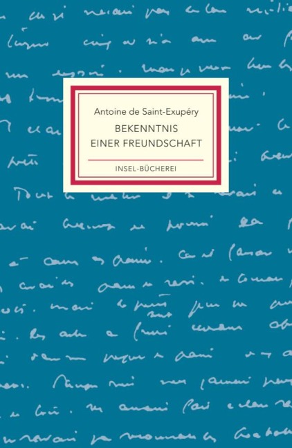 Bekenntnis einer Freundschaft - Antoine de Saint-Exupéry