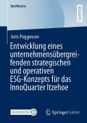 Cover-Bild zum Titel 'Entwicklung eines unternehmensübergreifenden strategischen und operativen ESG-Konzepts für das InnoQuarter Itzehoe' von 'Joris Poggensee'