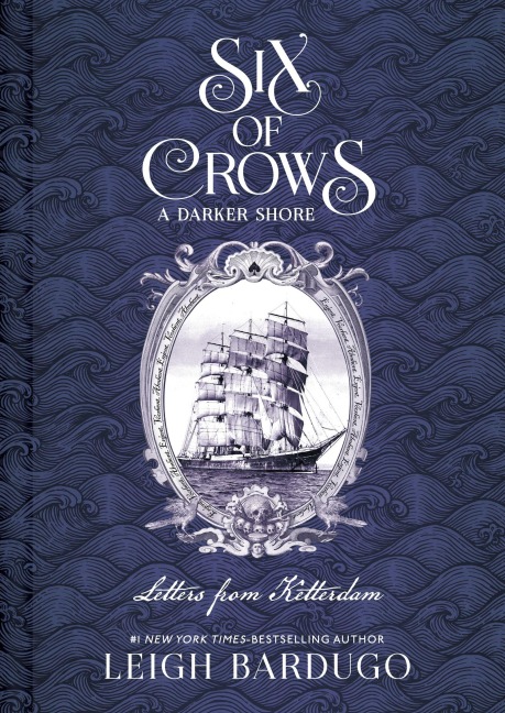 Six of Crows: A Darker Shore: Letters from Ketterdam - Leigh Bardugo