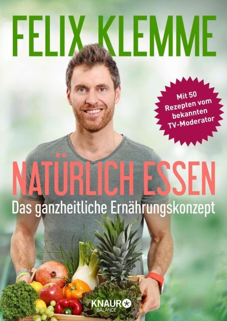 Natürlich essen - Felix Klemme