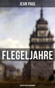 Cover-Bild zum Titel 'Flegeljahre: Antientwicklungsroman' von 'Jean Paul'