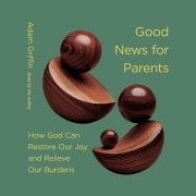 Cover-Bild zum Titel 'Good News for Parents' von 'Adam Griffin'