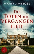 Cover-Bild zum Titel 'Die Toten der Vergangenheit' von 'Marty Ambrose'