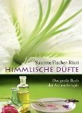 Himmlische Düfte - Susanne Fischer-Rizzi, Peter Ebenhoch