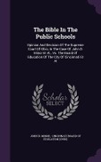 Cover-Bild zum Titel 'The Bible In The Public Schools: Opinion And Decision Of The Supreme Court Of Ohio, In The Case Of John D. Minor Et Al., Vs. The Board Of Education Of' von 'John D. Minor'