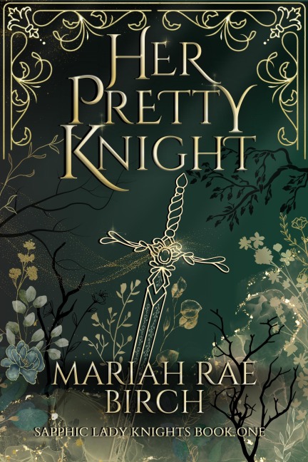 Her Pretty Knight (Sapphic Lady Knights, #1) - Mariah Rae Birch
