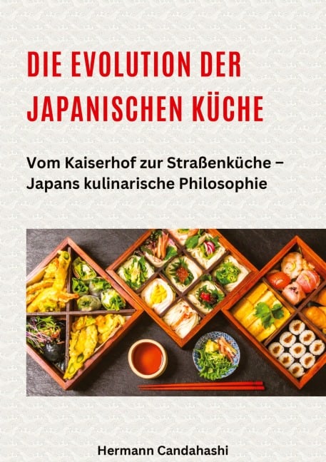 Die Evolution der japanischen Küche - Hermann Candahashi