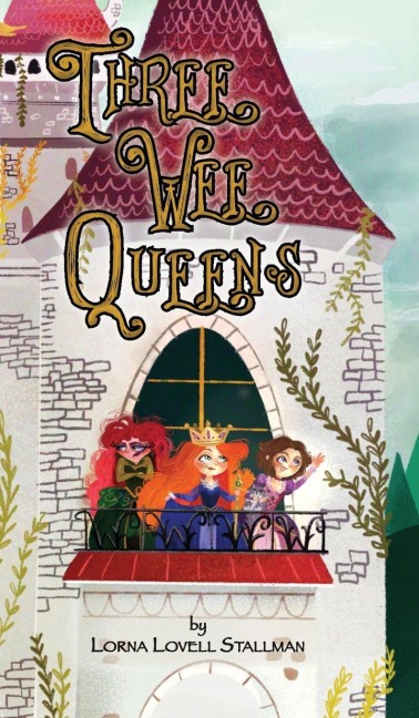 Three Wee Queens - Lorna Lovell Stallman