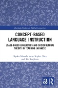Cover-Bild zum Titel 'Concept-based Language Instruction' von 'Kyoko Masuda, Rie Tsujihara, Amy Snyder Ohta'