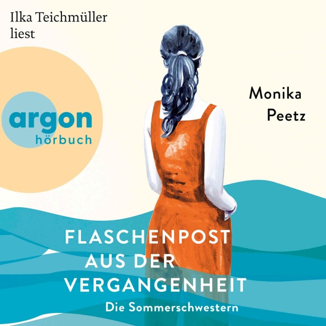 Flaschenpost aus der Vergangenheit ¿ Die Sommerschwestern - Monika Peetz