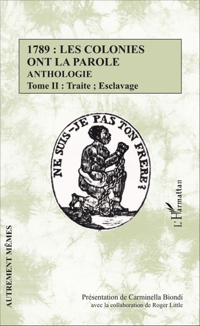1789 : les colonies ont la parole Anthologie tome 2 - Carminella Biondi