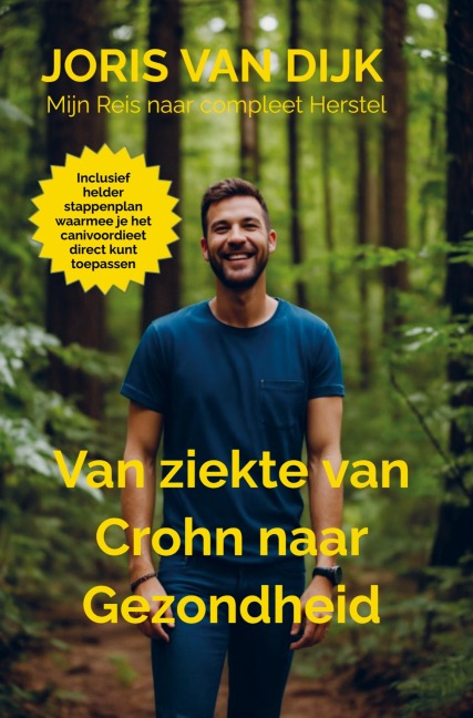 Van ziekte van Crohn naar Gezondheid - Joris van Dijk