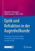Cover-Bild zum Titel 'Optik und Refraktion in der Augenheilkunde' von 'Alexander Steinmaurer, Oliver Findl, Stefan Georgiev'