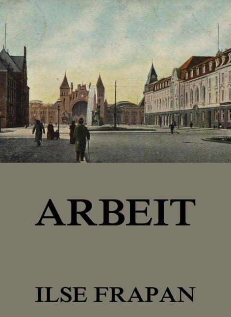Arbeit - Ilse Frapan