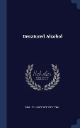 Cover-Bild zum Titel 'Denatured Alcohol' von 'Samuel Lawrence Bigelow'