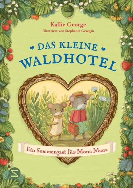 Das kleine Waldhotel. Ein Sommergast für Mona Maus (Band 4) - Kallie George