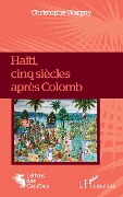 Cover-Bild zum Titel 'Haïti, cinq siècles après Colomb' von 'Wargny'