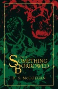 Cover-Bild zum Titel 'A Tale of Something Borrowed: Der Dritte Weg (A Tale of Series (Deutsch), #3)' von 'D. S. McColgan'