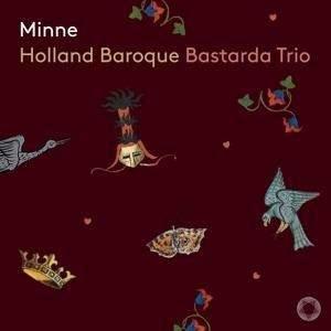 Minne (Hadewijch) - Holland Baroque/Bastarda Trio