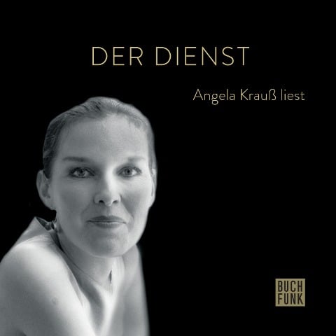 Der Dienst - Angela Krauß