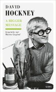 Cover-Bild zum Titel 'A Bigger Message' von 'David Hockney, Martin Gayford'