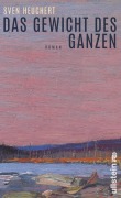Cover-Bild zum Titel 'Das Gewicht des Ganzen' von 'Sven Heuchert'