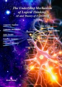 Cover-Bild zum Titel 'The Underlying Mechanism of Logical Thinking, AI and Theory of Everything' von 'Gavin Huang'