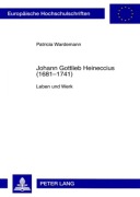 Cover-Bild zum Titel 'Johann Gottlieb Heineccius (1681-1741)' von 'Patricia Wardemann'