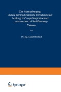 Cover-Bild zum Titel 'Der Wärmeübergang und die thermodynamische Berechnung der Leistung bei Verpuffungsmaschinen insbesondere bei Kraftfahrzeug-Motoren' von 'August Herzfeld'