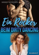 Cover-Bild zum Titel 'Ein Rocker beim Dirty Dancing' von 'Bärbel Muschiol'