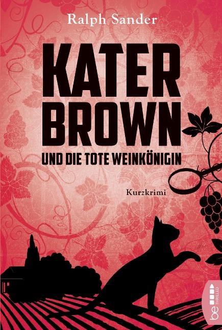 Kater Brown und die tote Weinkönigin - Ralph Sander