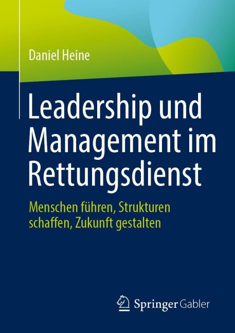 Leadership und Management im Rettungsdienst - Daniel Heine