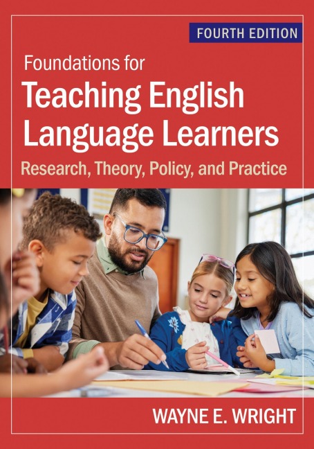 Foundations for Teaching English Language Learners - Wayne E Wright