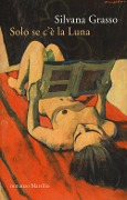 Cover-Bild zum Titel 'Solo se c'è la luna' von 'Silvana Grasso'