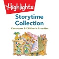 Cover-Bild zum Titel 'Storytime Collection: Characters & Children's Favorites Lib/E' von 'Valerie Houston, Highlights for Children'