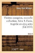 Cover-Bild zum Titel 'Théâtre européen, nouvelle collection. Série 4. Fazio, tragédie en cinq actes' von 'Henry Hart Milman, Jules Belin'