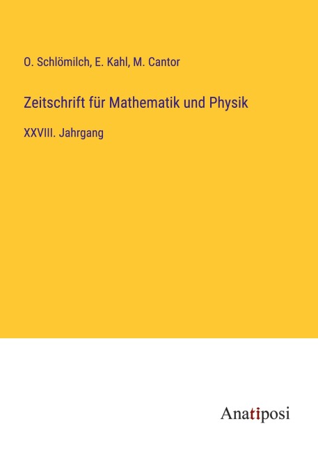 Zeitschrift für Mathematik und Physik - O. Schlömilch, E. Kahl, M. Cantor
