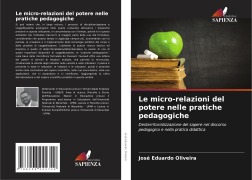 Cover-Bild zum Titel 'Le micro-relazioni del potere nelle pratiche pedagogiche' von 'José Eduardo Oliveira'