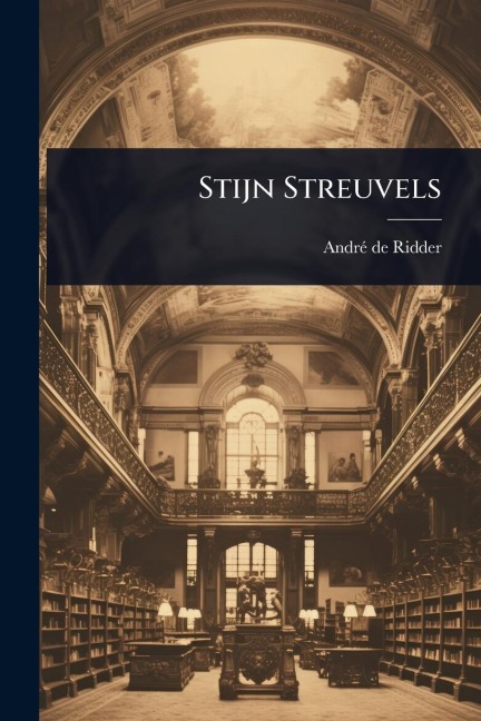 Stijn Streuvels - Andrã(c) de Ridder