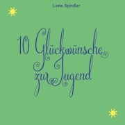 Cover-Bild zum Titel '10 Glückwünsche zur Jugend' von 'Liane Spindler'