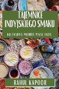 Tajemnice Indyjskiego Smaku - Rahul Kapoor