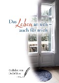Cover-Bild zum Titel 'Das Leben an sich auch für mich' von 'Detlef Baer'