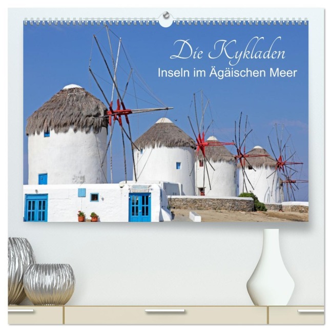 Die Kykladen - Inseln im Ägäischen Meer (hochwertiger Premium Wandkalender 2026 DIN A2 quer), Kunstdruck in Hochglanz - Siegfried Kuttig