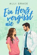 Cover-Bild zum Titel 'Ein herz vergisst nie' von 'Alli Grace'